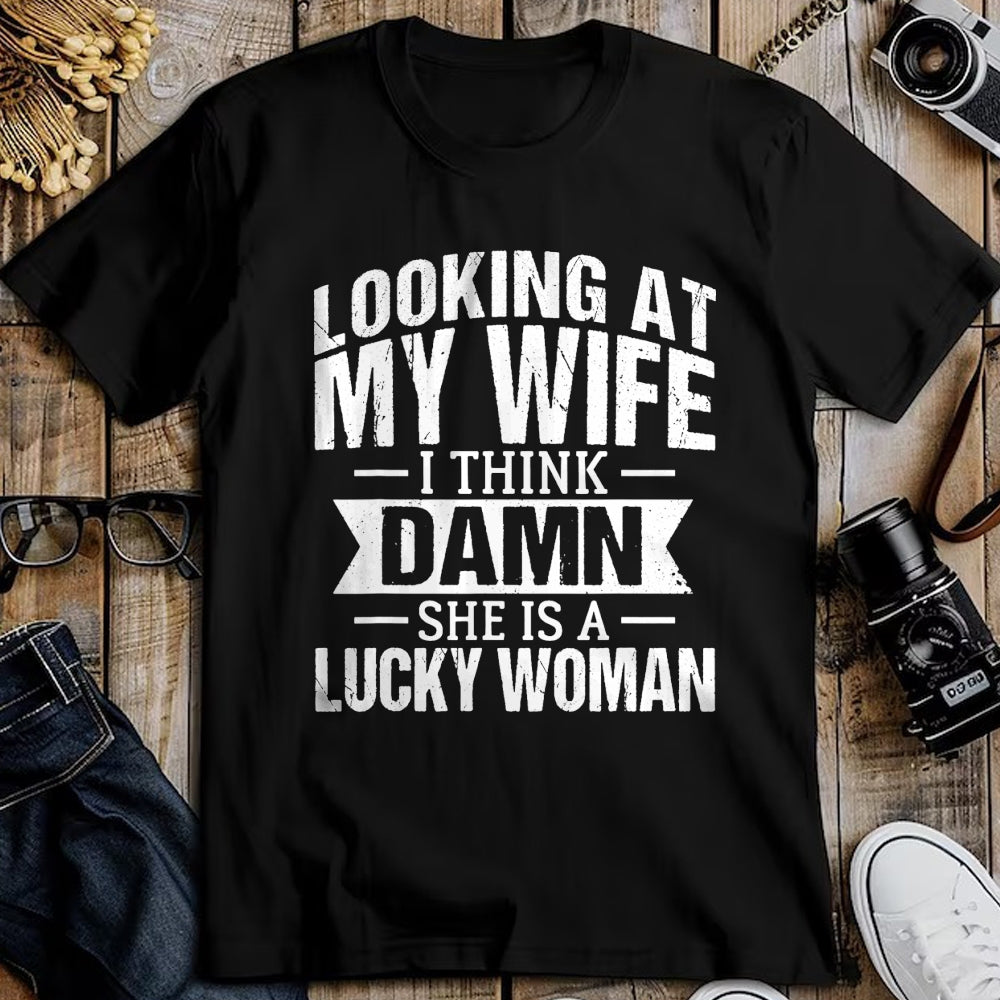 Best Wife Shirt, Wife and Husband Unisex T-Shirt/Hoodie/Sweatshirt HLT00 - Gift for wife T shirt, lucky wife   Looking At My Wife I Think Damn She Is A Lucky Woman T-Shirt (9)