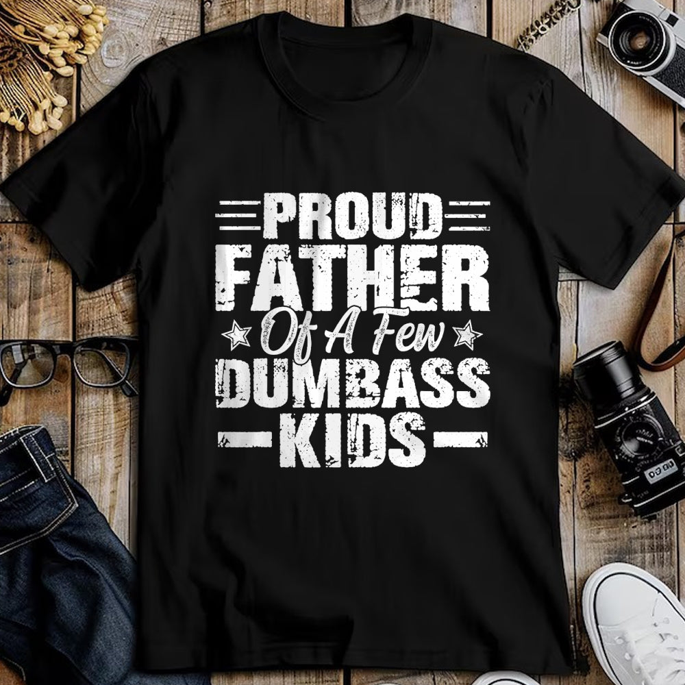 Gift for Dad Shirt, Funny Dad Unisex T-Shirt/Hoodie/Sweatshirt HLT00 – Proud Father Of A Few Dumbass Kids Funny Vintage Fathers Day T-Shirt
