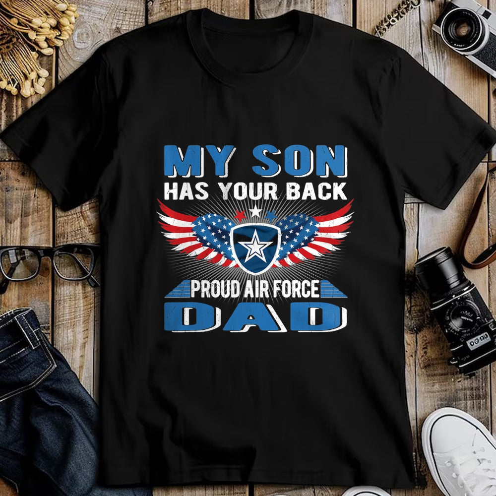 Gift for Dad Shirt, Funny Dad Unisex T-Shirt/Hoodie/Sweatshirt HLT00 – My Son Has Your Back Proud Air Force Dad Military Father T-Shirt