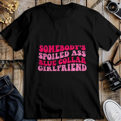 Best Wife Shirt, Wife and Husband Unisex T-Shirt/Hoodie/Sweatshirt HLT00 - Somebody's Spoiled Ass Blue Collar Girlfriend on back T-Shirt
