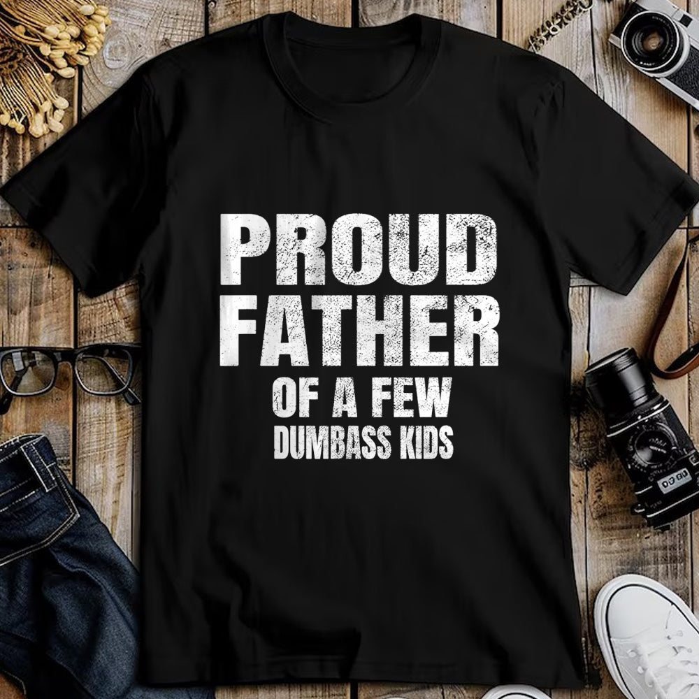 Gift for Dad Shirt, Funny Dad Unisex T-Shirt/Hoodie/Sweatshirt HLT00 – Proud Father Of A Few Dumbass Kids Shirt Christmas Gift T-Shirt