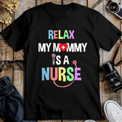 Funny Nurse Shirt, Nurse Unisex T-Shirt/Hoodie/Sweatshirt HLT00 - Relax, My Mommy Is A Nurse Mom Tshirt Funny Shirt For Kids T-Shirt
