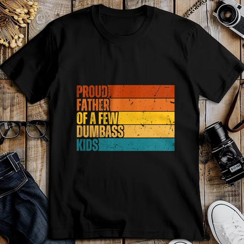 Gift for Dad Shirt, Funny Dad Unisex T-Shirt/Hoodie/Sweatshirt HLT00 – Vintage Father_s Day Gift Proud Father Of A Few Dumbass Kids T-Shirt