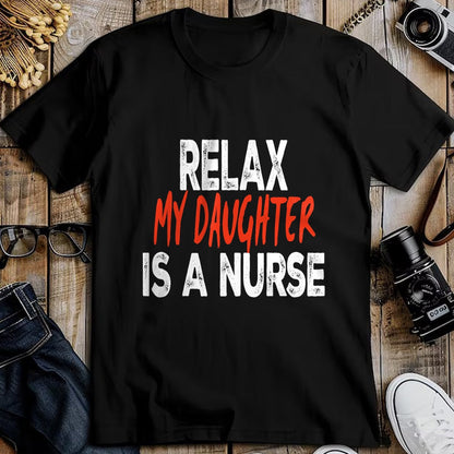 Funny Nurse Shirt, Nurse Unisex T-Shirt/Hoodie/Sweatshirt HLT00 - Relax my daughter is a nurse Funny Mom Dad nursing daughter T-Shirt