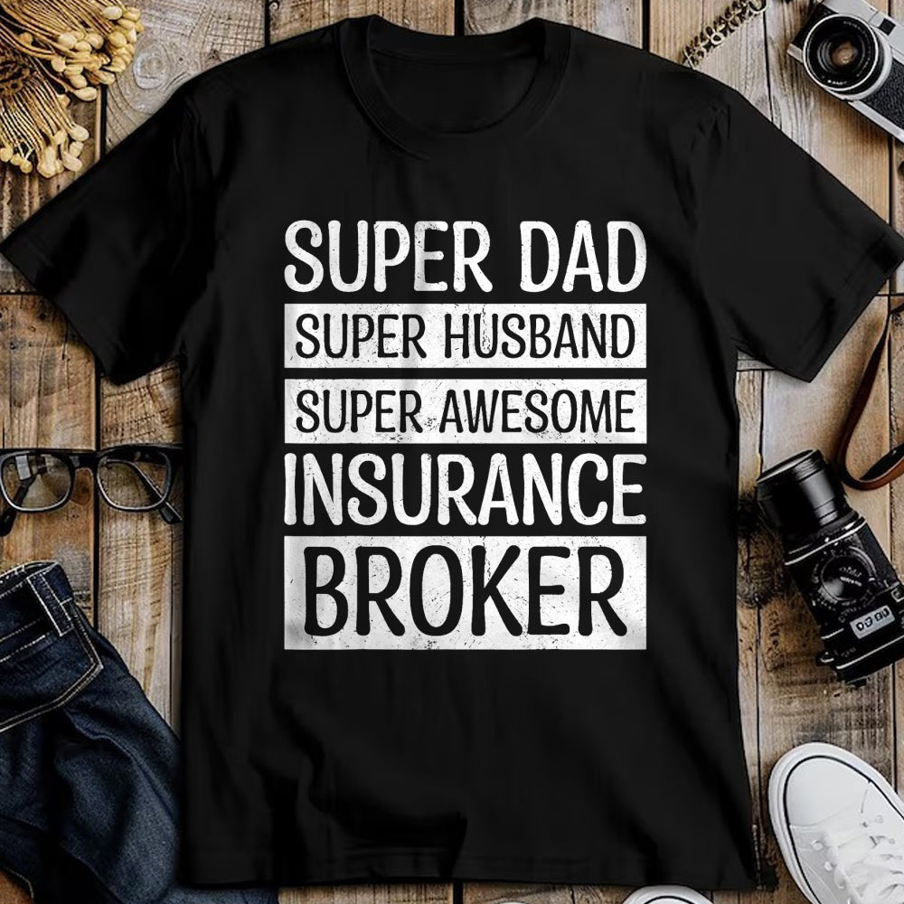 Best Wife Shirt, Wife and Husband Unisex T-Shirt/Hoodie/Sweatshirt HLT00 - Super Dad Super Husband Super Awesome Insurance Broker T-Shirt