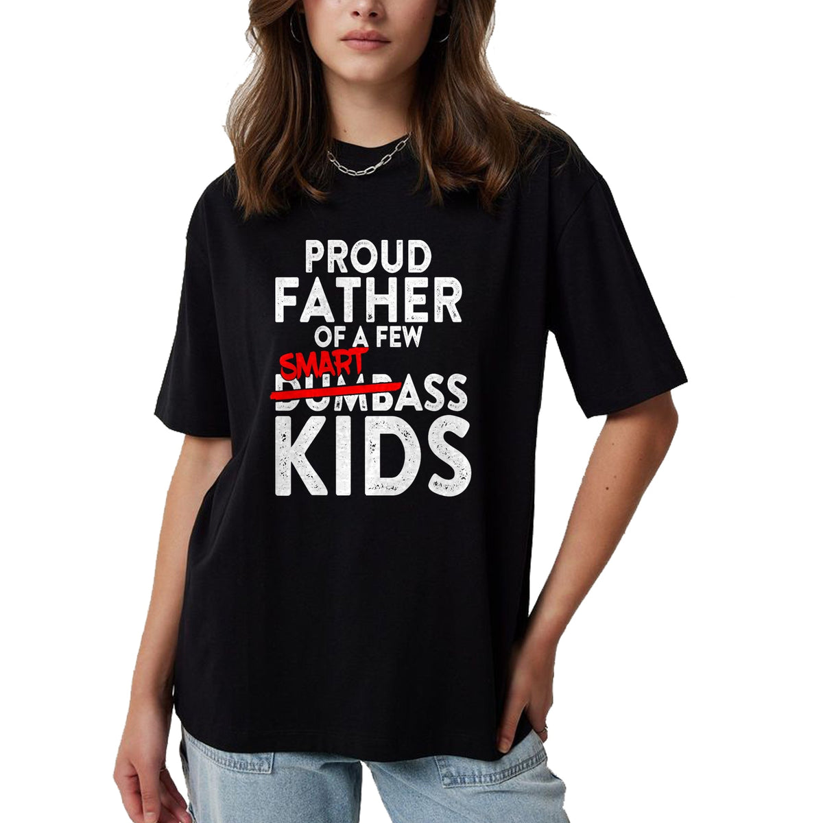 Gift for Dad Shirt, Funny Dad Unisex T-Shirt/Hoodie/Sweatshirt HLT00 – Fathers day giftsBest Dad Proud Father of a Few Smartass Kid T-Shirt