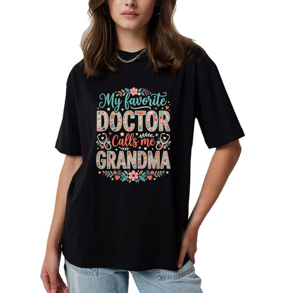 Best Doctor Shirt, Funny Doctor UnisexT-Shirt/Hoodie/Sweatshirt HLT00 - My Favorite Doctor Calls Me Grandma Floral Pregnancy T-Shirt