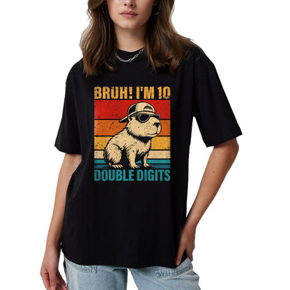 Cute Capybara Shirt, Funny Capybara UnisexT-Shirt/Hoodie/Sweatshirt HLT00 - 10 Years Old Birthday Bruh I_m Double Digits 10th Birthday T-Shirt