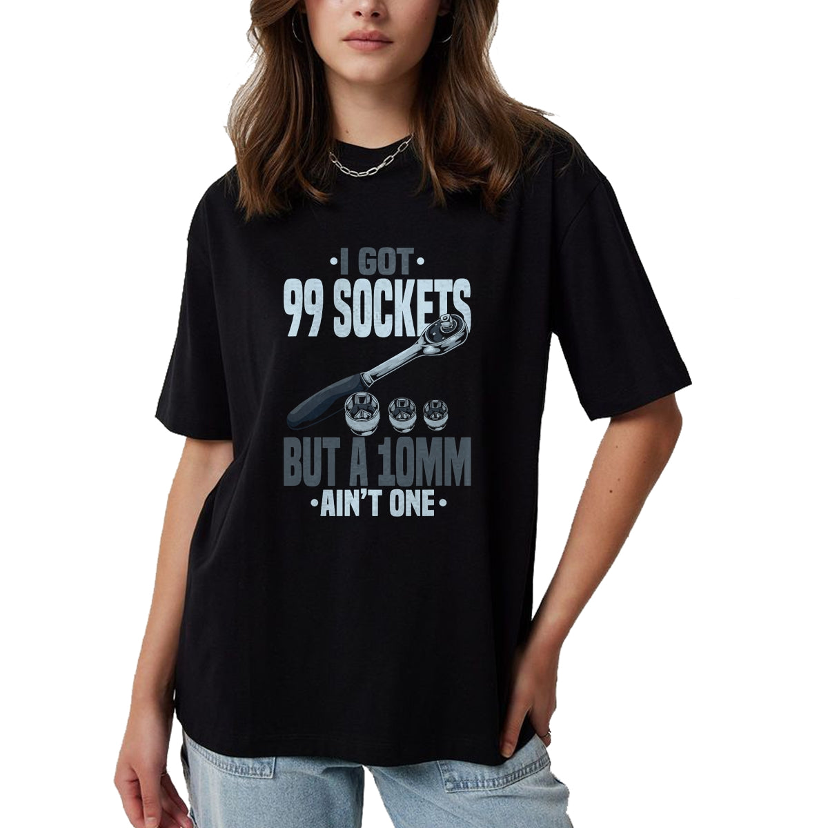 Best Mechanic Life Shirt, Funny Mechanic UnisexT-Shirt/Hoodie/Sweatshirt HLT00 - Funny Mechanic Tshirts I Got 99 Sockets But A 10mm Ain't One T-Shirt