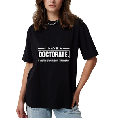 Best Doctor Shirt, Funny Doctor UnisexT-Shirt/Hoodie/Sweatshirt HLT00 - I Have A Doctorate Funny Doctoral Degree Graduation PhD T-Shirt Small