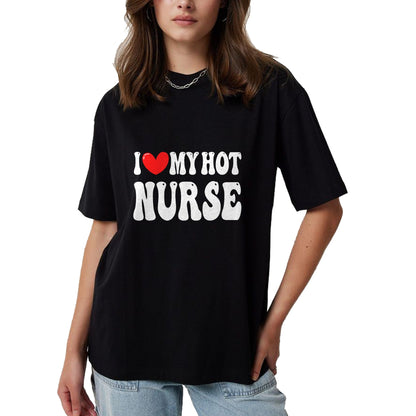 Funny Nurse Shirt, Nurse Unisex T-Shirt/Hoodie/Sweatshirt HLT00 - I Love My Hot Nurse Wife I Heart My Girlfriend T-Shirt