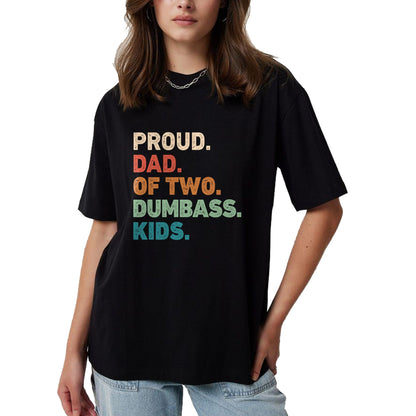 Gift for Dad Shirt, Funny Dad Unisex T-Shirt/Hoodie/Sweatshirt HLT00 – Proud Dad of two dumbass kids Funny Fathers day T-Shirt