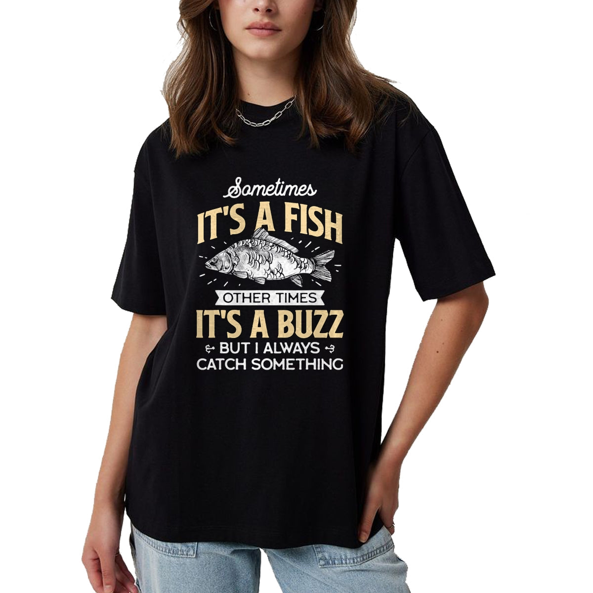 Funny Fishing Shirt, Gift For Fishing Lover Unisex T-Shirt/Hoodie/Sweatshirt HLT00 - Sometimes It_s a Fish - Funny Fishing & Angler Joke Gift T-Shirt