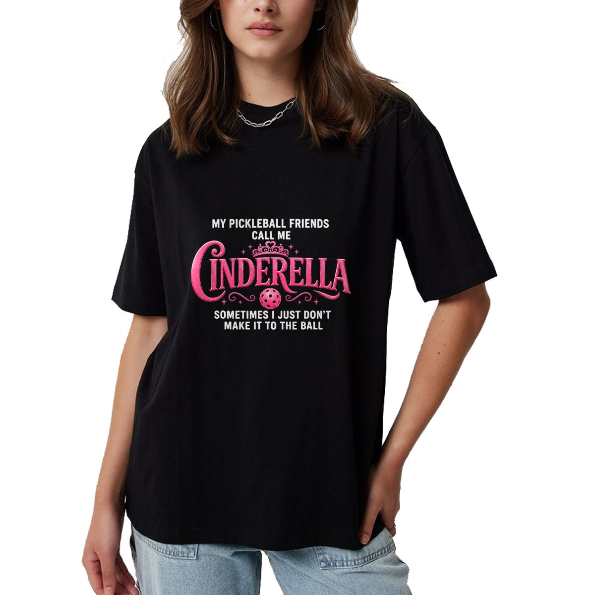 Funny Pickleball Shirt, Pickleball Lover Unisex T-Shirt/Hoodie/Sweatshirt HLT00 - Funny Pickleball-Cinderella Women Player T-Shirt