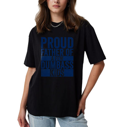 Gift for Dad Shirt, Funny Dad Unisex T-Shirt/Hoodie/Sweatshirt HLT00 – Proud Father Of A Few Dumbass Kids Funny Vintage Fathers Day T-Shirt