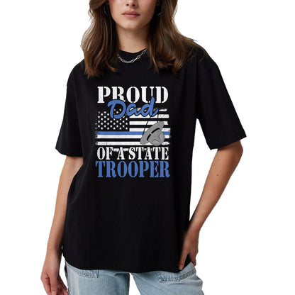 Gift for Dad Shirt, Funny Dad Unisex T-Shirt/Hoodie/Sweatshirt HLT00 – Proud Dad of a State Trooper Police Officer Graduation T-Shirt
