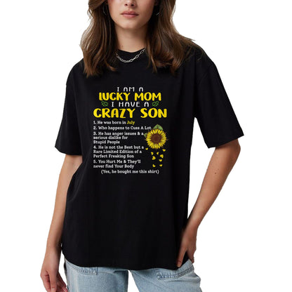 Gift for Mom Shirt, Funny Mom Unisex T-Shirt/Hoodie/Sweatshirt HLT00 - I am a lucky mom i have a crazy son he was born in july T-Shirt
