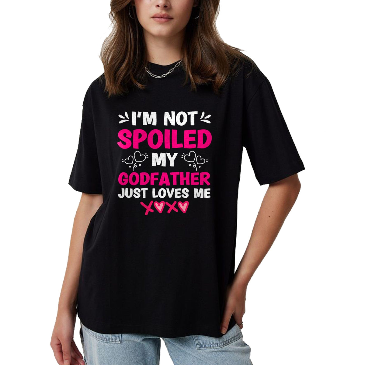 Best Wife Shirt, Wife and Husband Unisex T-Shirt/Hoodie/Sweatshirt HLT00 - I'm Not Spoiled My Godfather Just Loves Me Goddaughter Girls T-Shirt