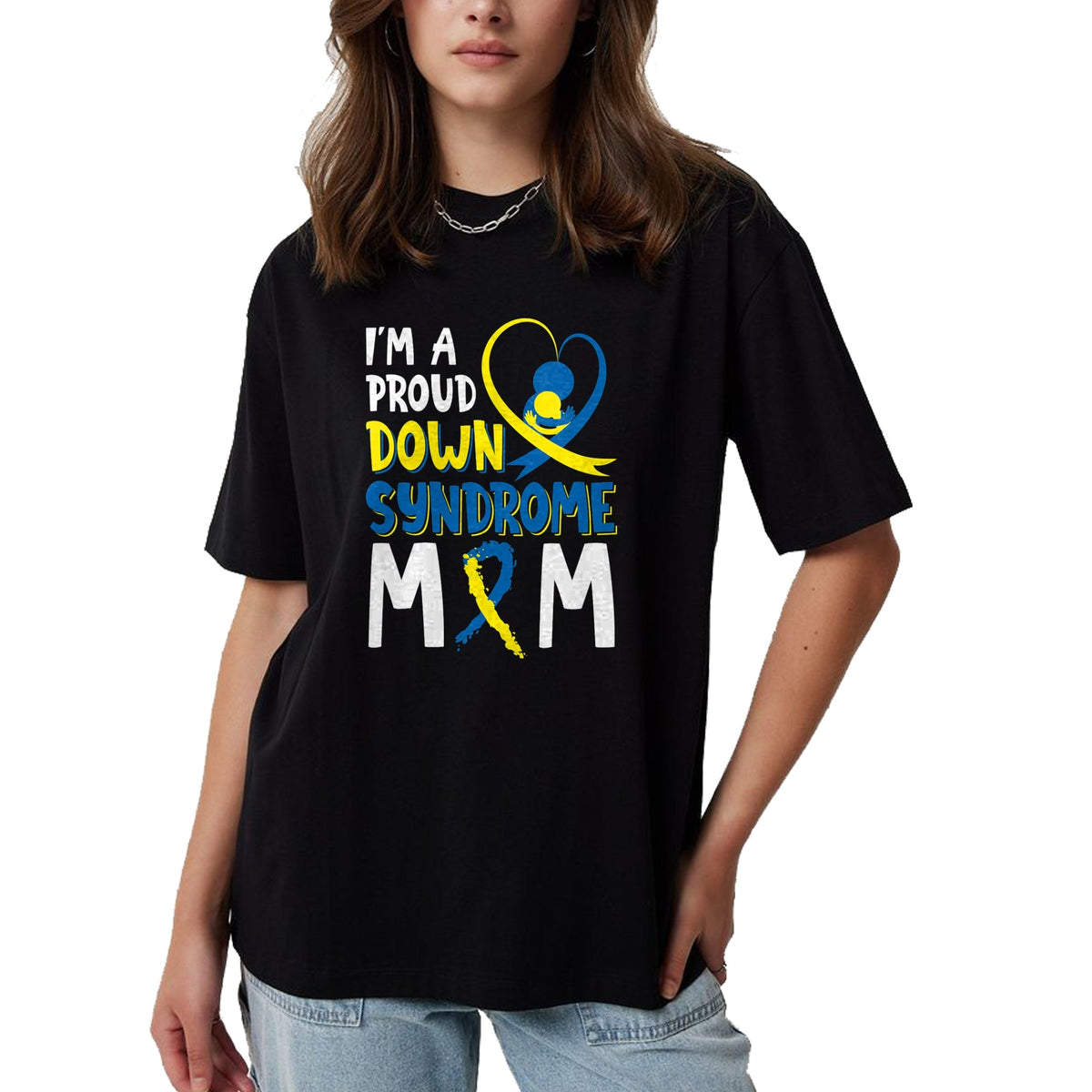 Gift for Mom Shirt, Funny Mom Unisex T-Shirt/Hoodie/Sweatshirt HLT00 - I'm A Proud Down Syndrome Mom Gift 21 March Support Kids T-Shirt
