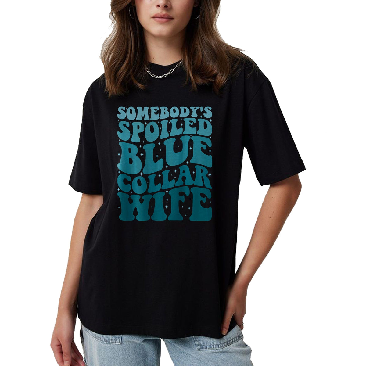 Best Wife Shirt, Wife and Husband Unisex T-Shirt/Hoodie/Sweatshirt HLT00 - Gift for wife T shirt, spoiled wife   Somebody's Spoiled Blue Collar Wife Someones spoiled T-Shirt (1)