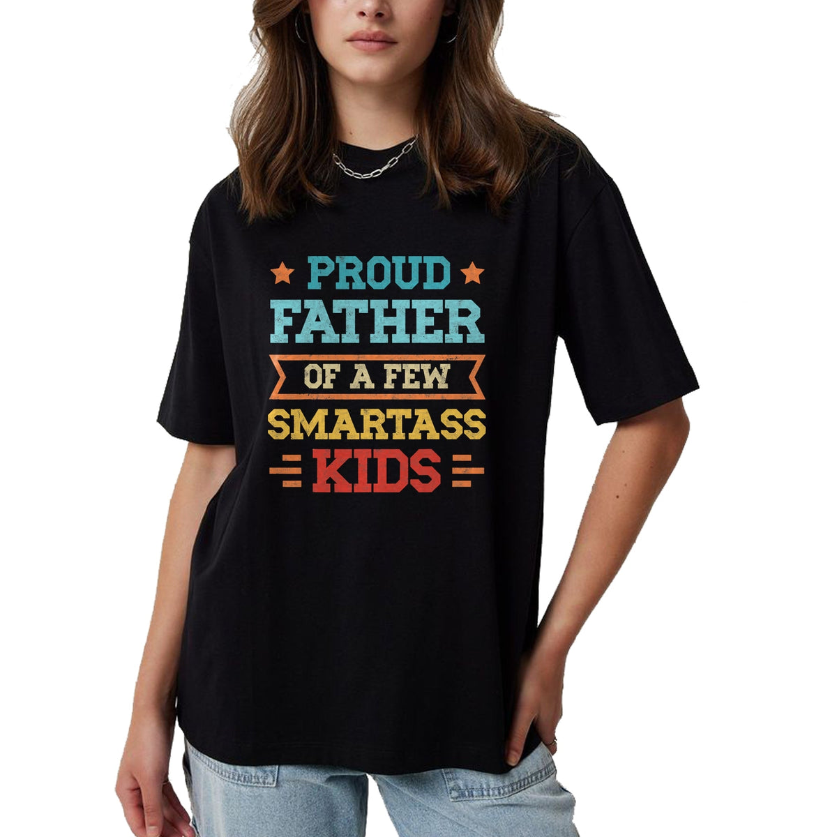 Gift for Dad Shirt, Funny Dad Unisex T-Shirt/Hoodie/Sweatshirt HLT00 – Proud Father of a Few Smartass Kids Father_s Day Dad Jokes T-Shirt