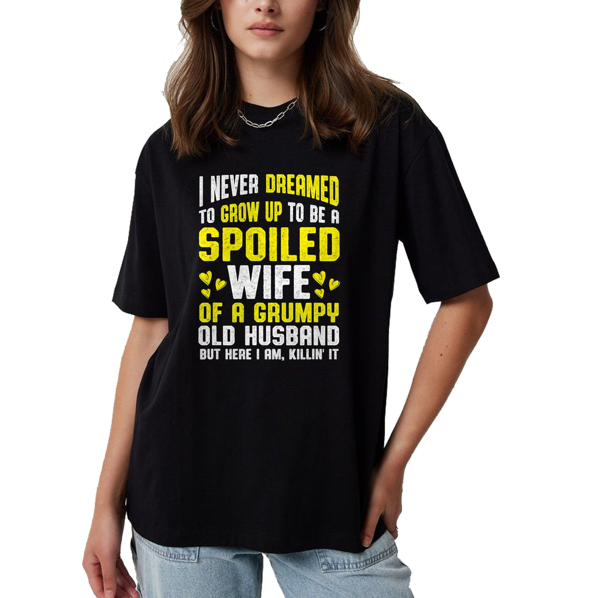 Best Wife Shirt, Wife and Husband Unisex T-Shirt/Hoodie/Sweatshirt HLT00 - Gift for wife T shirt, spoiled wife   Spoiled Wife Grumpy Old Spoiled Wife Of A Grumpy Old Husband T