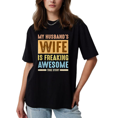 Best Wife Shirt, Wife and Husband Unisex T-Shirt/Hoodie/Sweatshirt HLT00 - My Husband's Wife Is Freaking Awesome Funny Married Women Premium T-Shirt