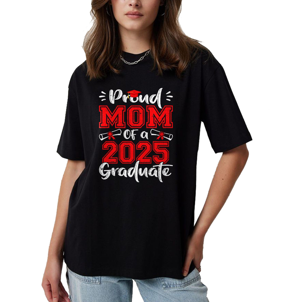 Gift for Mom Shirt, Funny Mom Unisex T-Shirt/Hoodie/Sweatshirt HLT00 - Mom Senior 2025 Proud Mom Of A Class Of 2025 Graduate T-Shirt