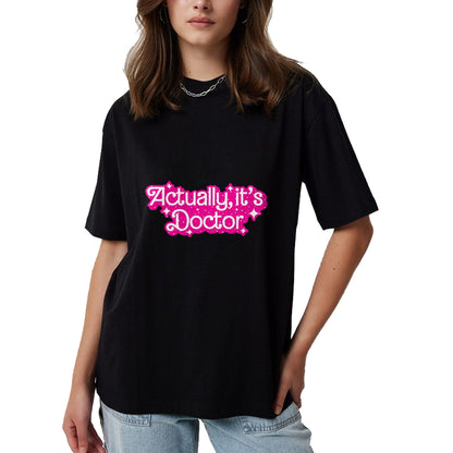 Best Doctor Shirt, Funny Doctor UnisexT-Shirt/Hoodie/Sweatshirt HLT00 - Actually, It's Doctor Funny Design T-Shirt