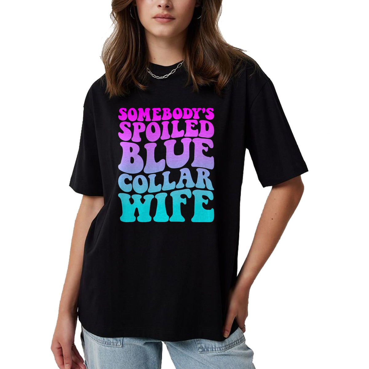 Best Wife Shirt, Wife and Husband Unisex T-Shirt/Hoodie/Sweatshirt HLT00 - Gift for wife T shirt, spoiled wife   Somebody's Spoiled Blue Collar Wife Groovy Mother's Day T-Shir