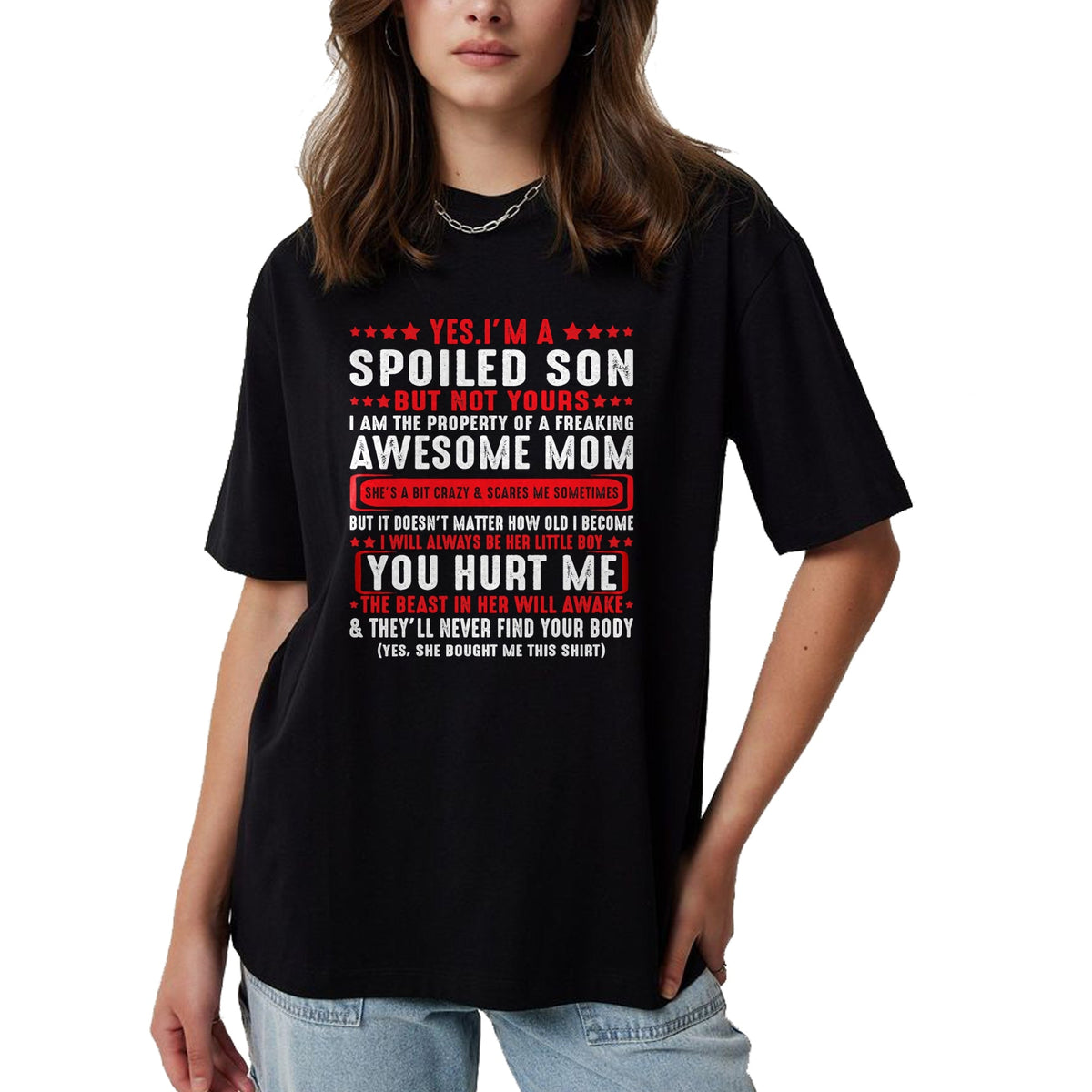 Best Wife Shirt, Wife and Husband Unisex T-Shirt/Hoodie/Sweatshirt HLT00 - Yes I'm A Spoiled Son But Not Yours Freaking Awesome Mom T-Shirt (2)
