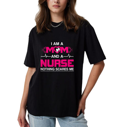 Funny Nurse Shirt, Nurse Unisex T-Shirt/Hoodie/Sweatshirt HLT00 - I Am A Mom and A Nurse Nothing Scares Me Funny Nurse T-shirt T-Shirt