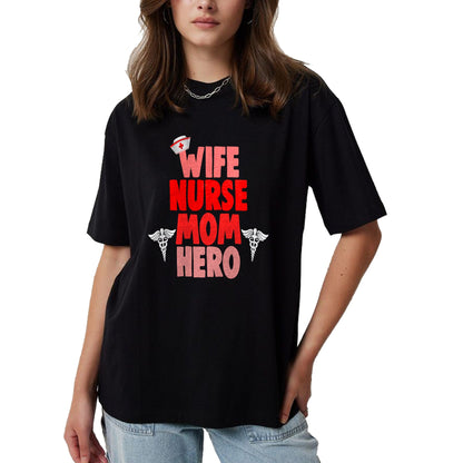 Funny Nurse Shirt, Nurse Unisex T-Shirt/Hoodie/Sweatshirt HLT00 - Wife Nurse Mom Hero RN T Shirt Medical Gifts
