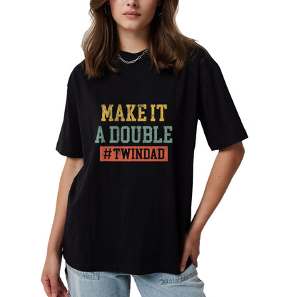 Gift for Dad Shirt, Funny Dad Unisex T-Shirt/Hoodie/Sweatshirt HLT00 – Make It A Double TWINDAD TShirt Proud Father Of Twins Tank Top