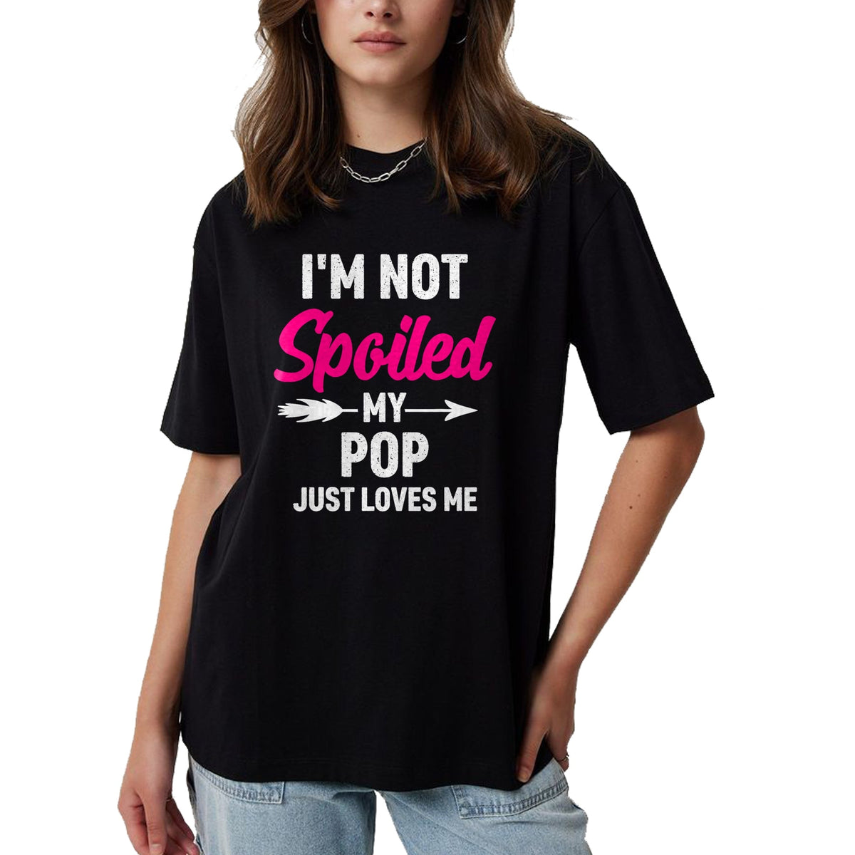 Best Wife Shirt, Wife and Husband Unisex T-Shirt/Hoodie/Sweatshirt HLT00 - I'm Not Spoiled My Pop Just Loves Me Kids Girls Toddler T-Shirt