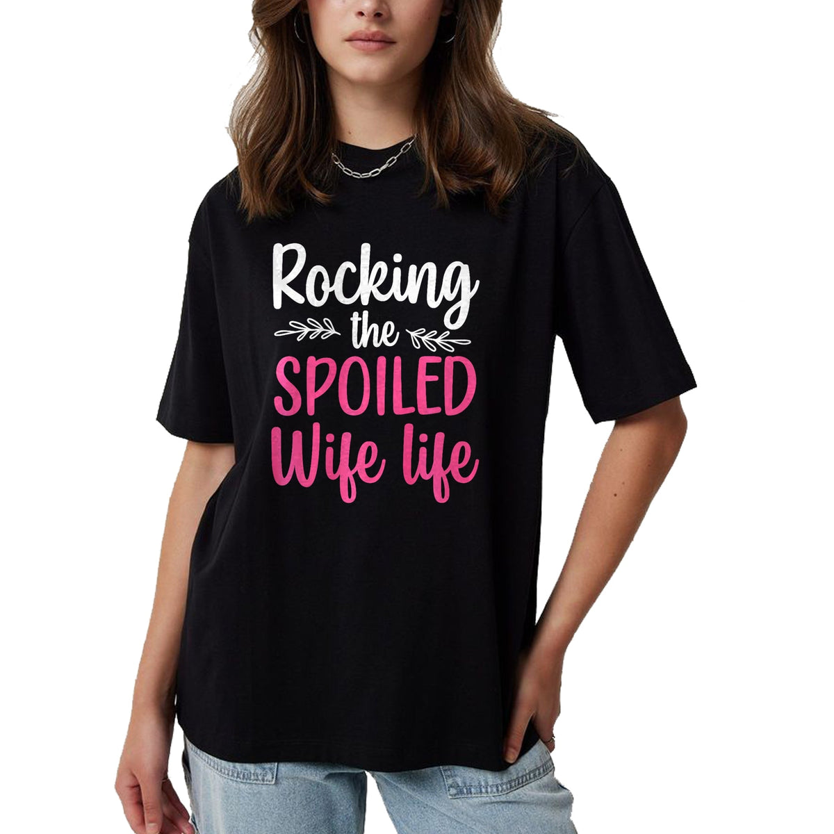 Best Wife Shirt, Wife and Husband Unisex T-Shirt/Hoodie/Sweatshirt HLT00 - Gift for wife T shirt, spoiled wife   Funny Spoiled Wife Art For Women Girls Husband Spoiled Wife Pr (33)