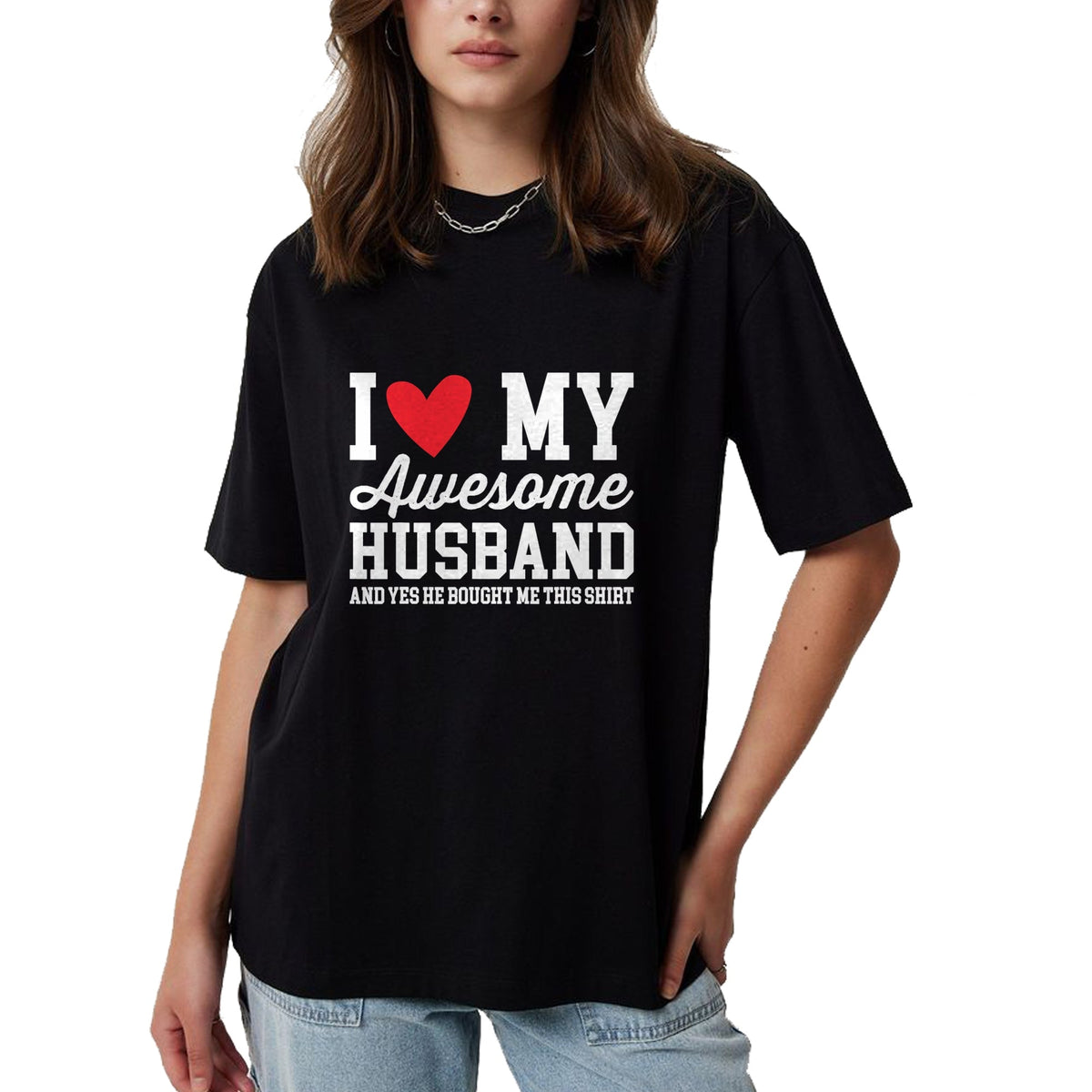 Best Wife Shirt, Wife and Husband Unisex T-Shirt/Hoodie/Sweatshirt HLT00 - I Love My Awesome Husband He Bought Me This Shirt Valentine T-Shirt