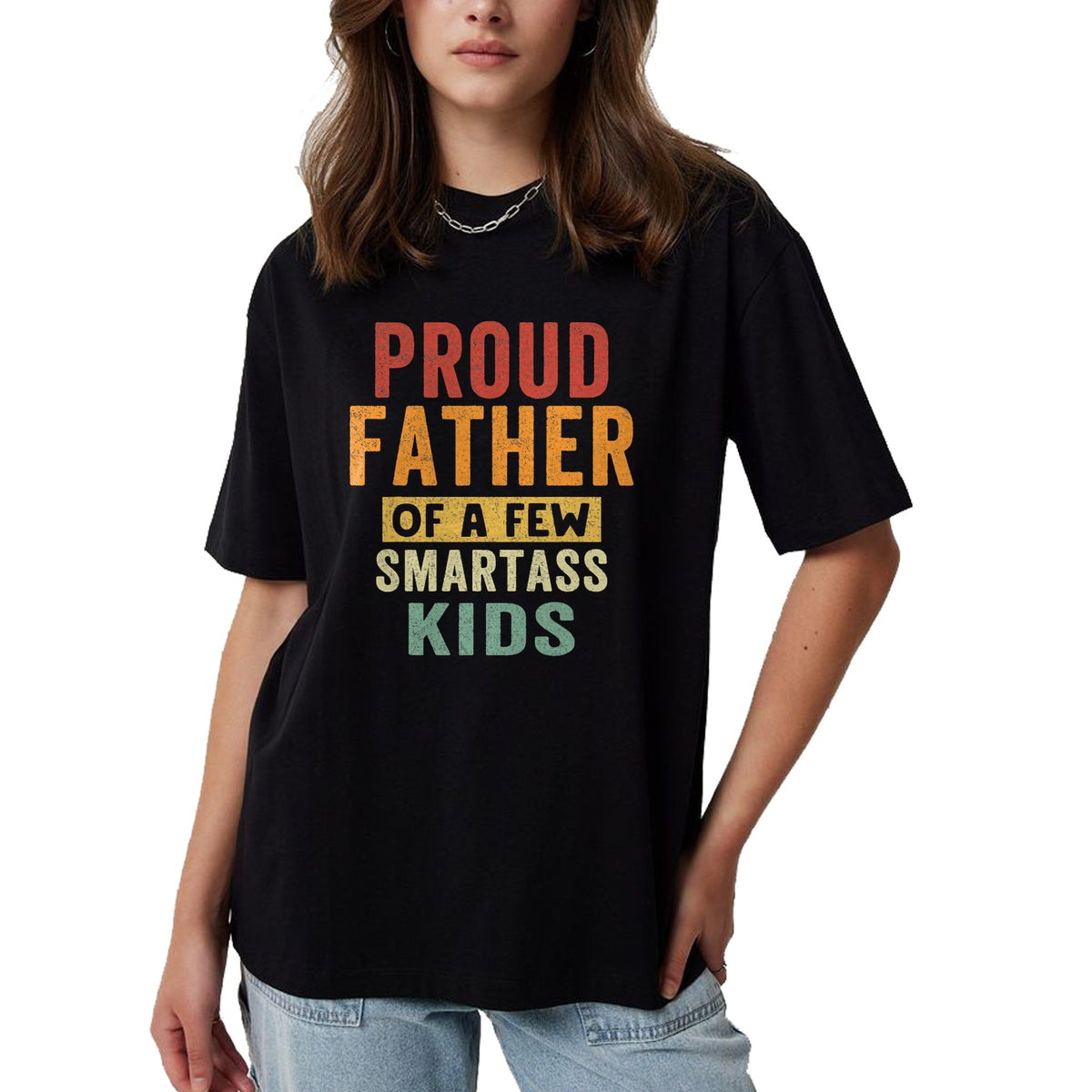 Gift for Dad Shirt, Funny Dad Unisex T-Shirt/Hoodie/Sweatshirt HLT00 – Proud Father Of A Few Smartass Kids proud dad Father_s Day T-Shirt