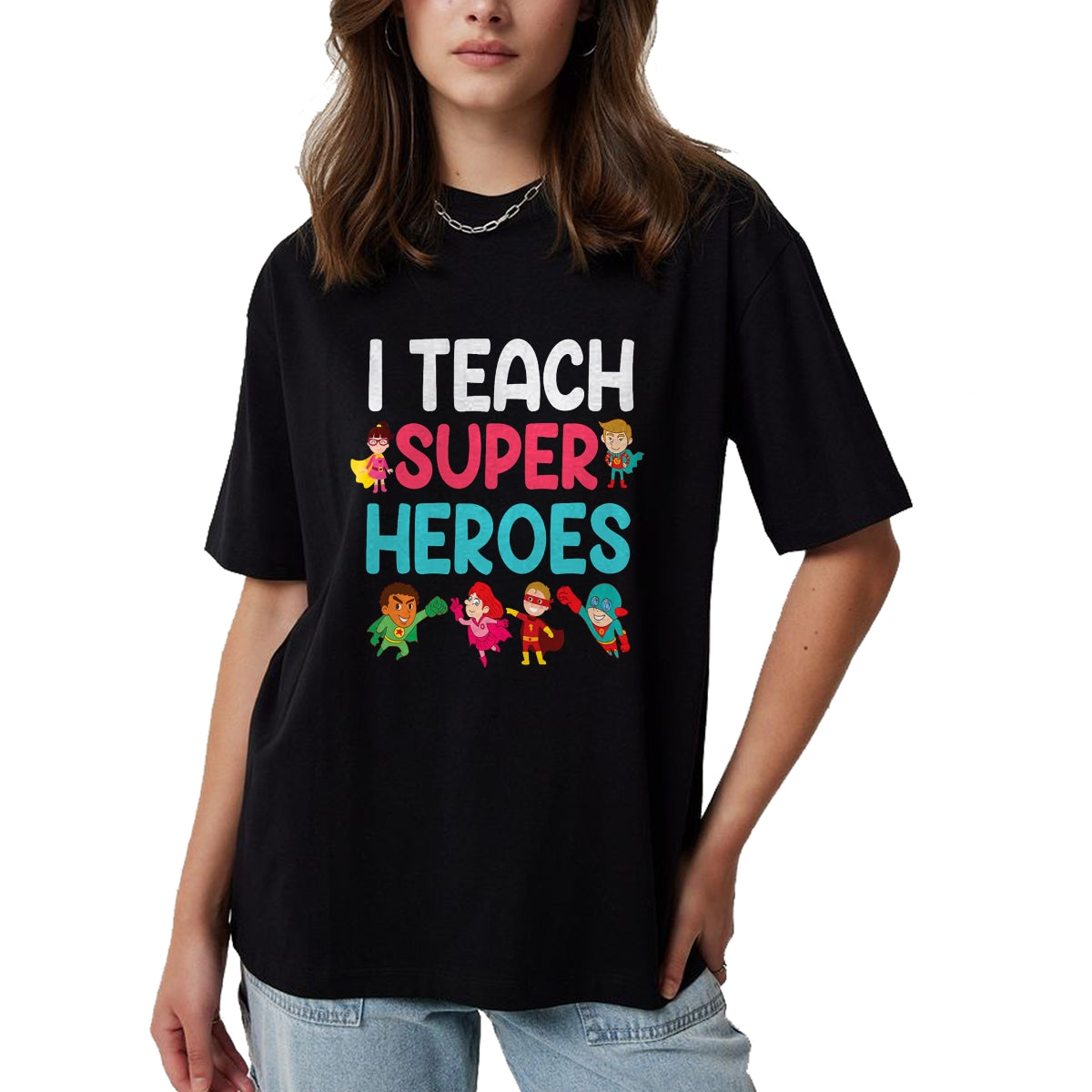 Best Teacher Shirt, Funny Teacher UnisexT-Shirt/Hoodie/Sweatshirt HLT00 - I Teach Super Heroes T-Shirt Teacher Tees and T Shirts for Men and Women