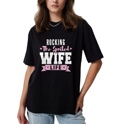 Best Wife Shirt, Wife and Husband Unisex T-Shirt/Hoodie/Sweatshirt HLT00 - Spoiled Wife Quote Women Rocking The Spoiled Wife Life T-Shirt
