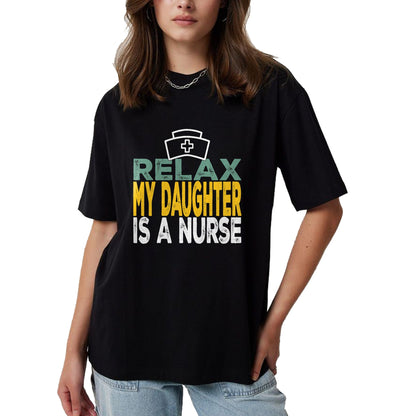 Funny Nurse Shirt, Nurse Unisex T-Shirt/Hoodie/Sweatshirt HLT00 - Relax my daughter is a nurse funny nursing RN LPN dad mom T-Shirt