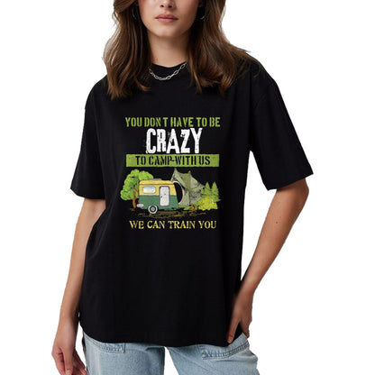 Funny Camping Shirt, Gift For Camping Lover Unisex T-Shirt/Hoodie/Sweatshirt HLT00 - Funny Camping Lover Crazy Camping Joke Gift Design Idea T-Shirt