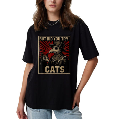 Best Doctor Shirt, Funny Doctor UnisexT-Shirt/Hoodie/Sweatshirt HLT00 - But Did You Try Cats Plague Doctor Middle Age Medicines T-Shirt, Women, Black, Large