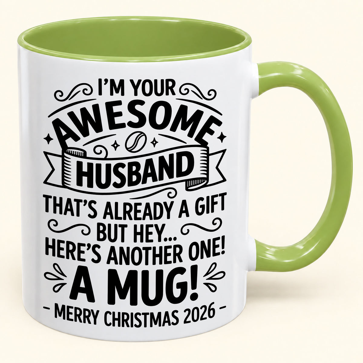 I’M YOUR AWESOME HUSBAND THAT’S ALREADY A GIFT BUT HEY… HERE’S ANOTHER ONE! A MUG! - Funny Christmas 2026 - Gift Accent Coffee Mug (SKU2610-869)