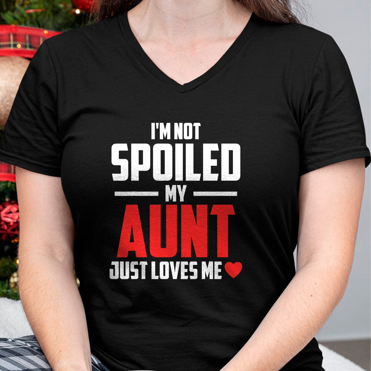 Best Wife Shirt, Wife and Husband Unisex T-Shirt/Hoodie/Sweatshirt HLT00 - I'm Not Spoiled My Aunt Just Loves Me Auntie Funny Child T-Shirt
