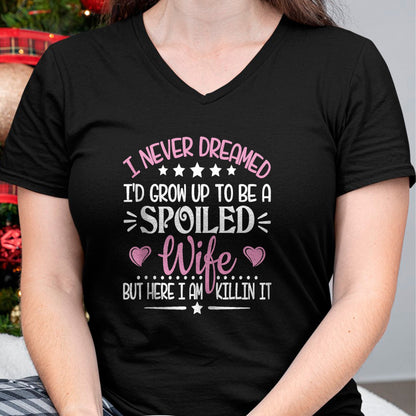 Best Wife Shirt, Wife and Husband Unisex T-Shirt/Hoodie/Sweatshirt HLT00 - Gift for wife T shirt, spoiled wife   Retro I Never Dreamed I'd Grow Up To Be A Spoiled Wife Zip Hoo (2)