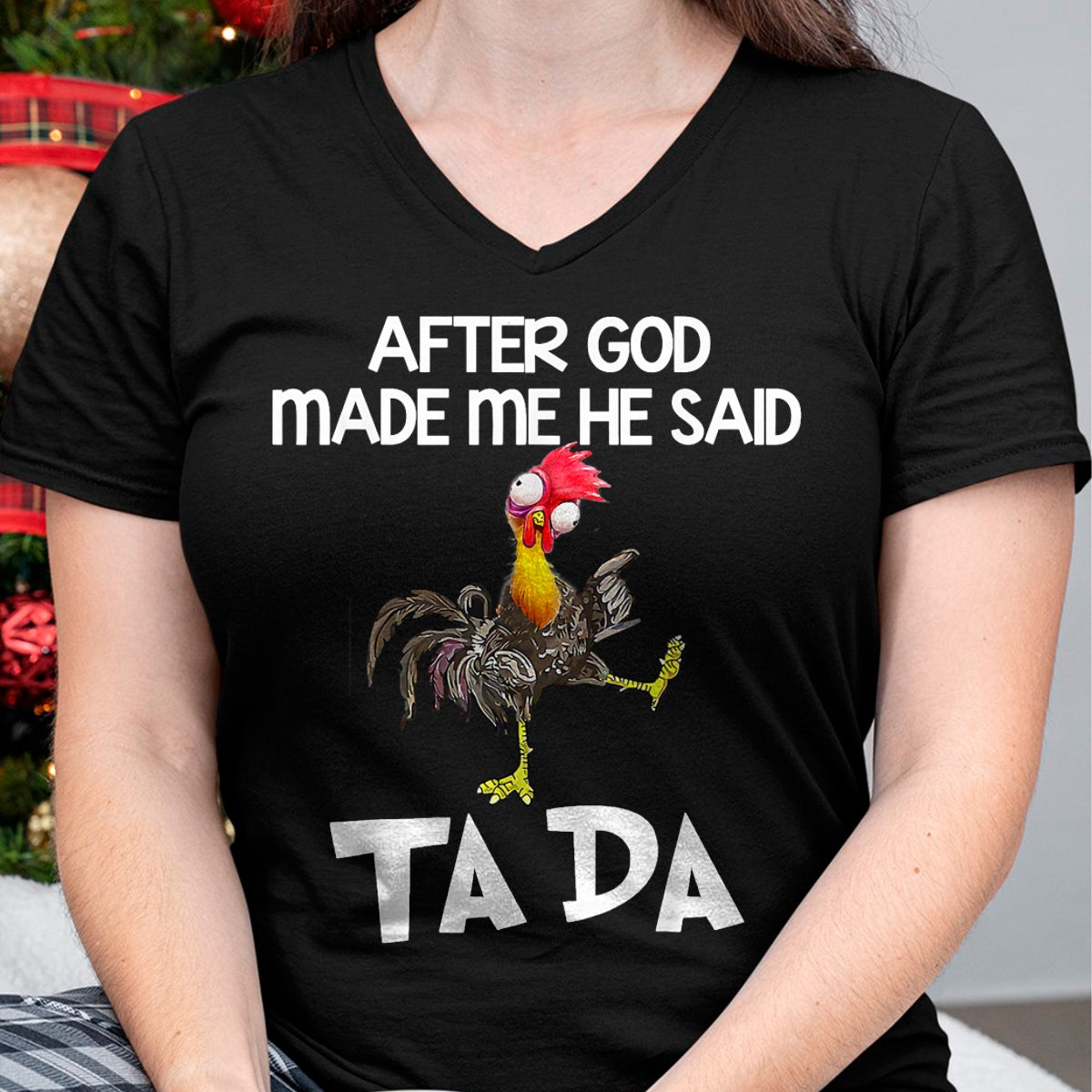 Best Thanksgiving Family Shirt , Funny Thanksgiving UnisexT-Shirt/Hoodie/Sweatshirt HLT00 -  After God made Me He Said Ta Da Funny Chicken T-Shirt