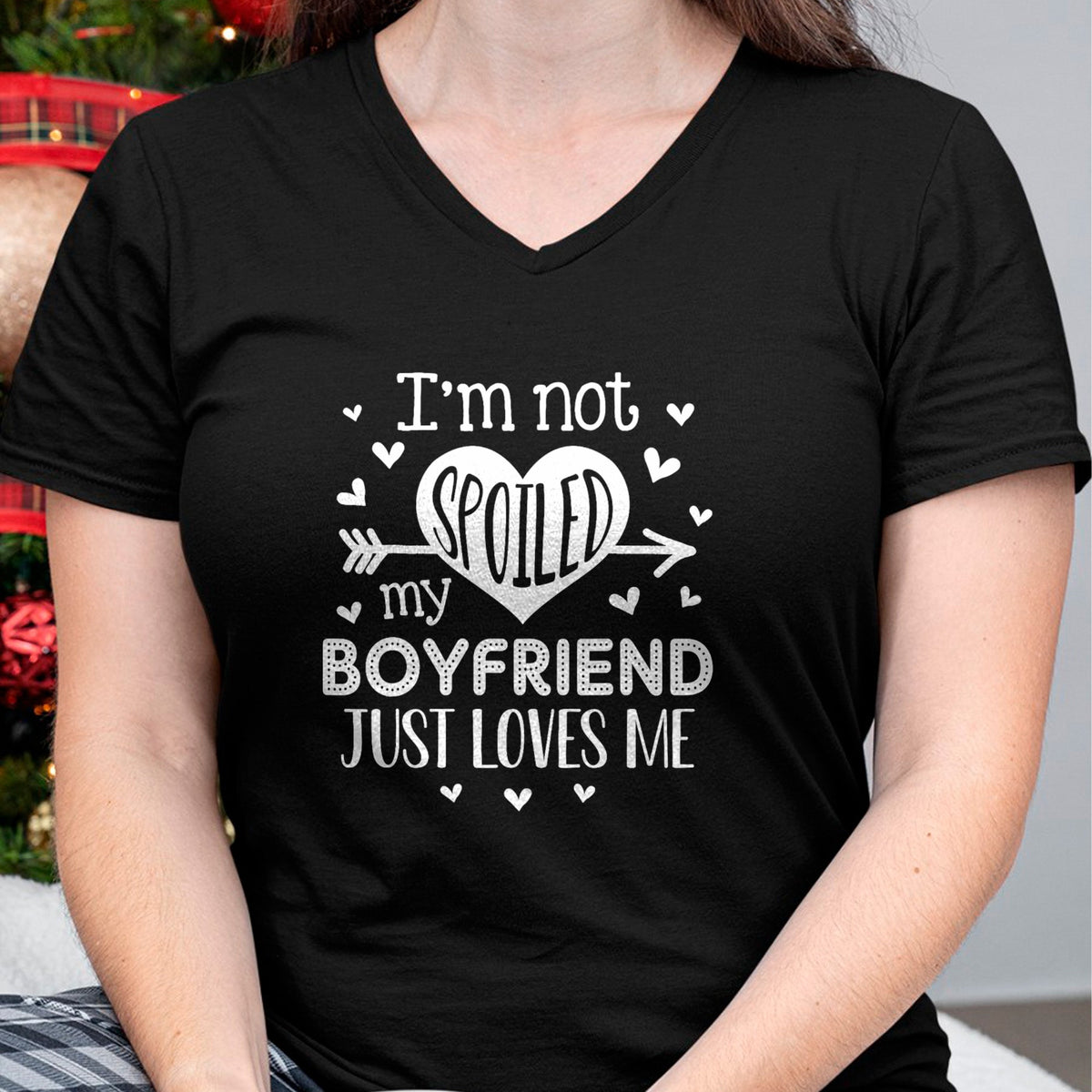 Best Wife Shirt, Wife and Husband Unisex T-Shirt/Hoodie/Sweatshirt HLT00 - I'm Not Spoiled My Boyfriend Just Loves Me Valentines T-Shirt