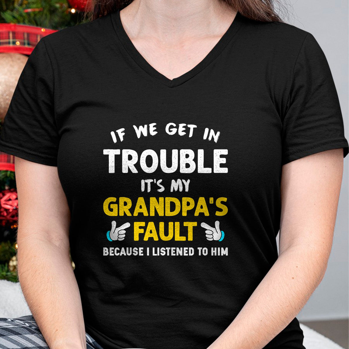 Best Grandpa Shirt, Proud Grandpa Unisex T-Shirt/Hoodie/Sweatshirt HLT00 - Kids If We Get In Trouble It's My Grandpa's Fault T-Shirt