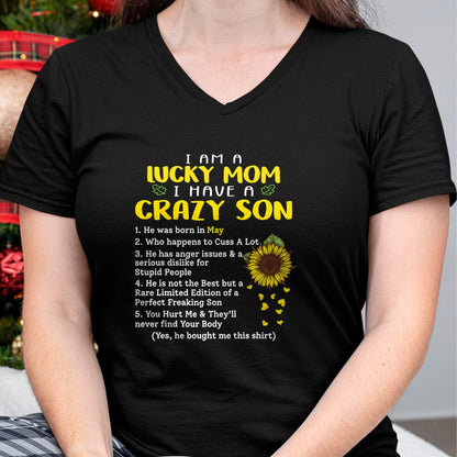 Gift for Mom Shirt, Funny Mom Unisex T-Shirt/Hoodie/Sweatshirt HLT00 - I am a lucky mom i have a crazy son he was born in may T-Shirt